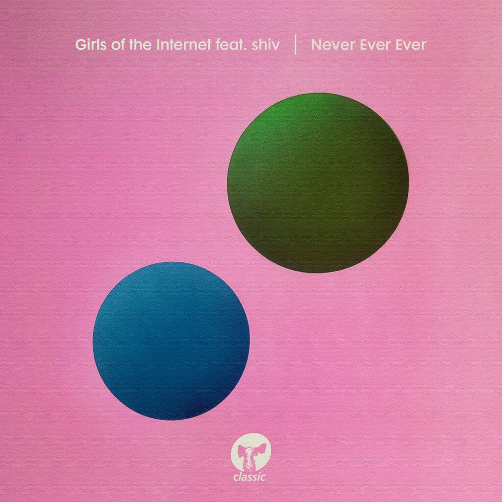 Music cover art: Never Ever Ever van Girls of the Internet feat. shiv